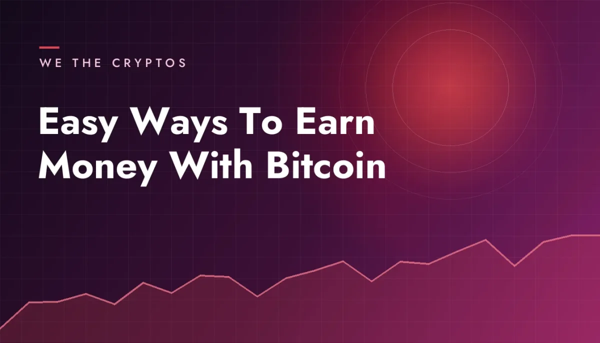 Easy Ways To Earn Money With Bitcoin